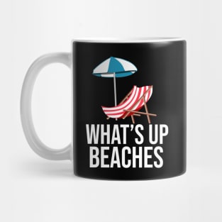 What's up Beaches Shirt for Men Women, Kids Mug